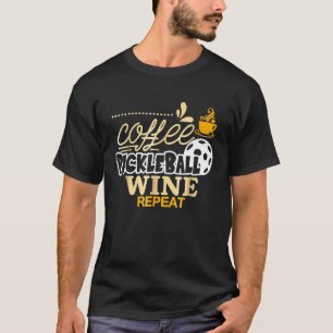 Kaffee Pickleball Wein Wiederholung Pickleball Spi T-Shirt