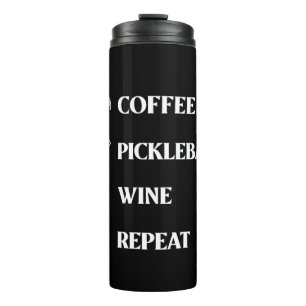 Kaffee Pickleball Wein Wiederholung! Thermosbecher
