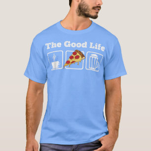 Kaffee, Pizza und Bierpizza im guten Leben über 3 T-Shirt