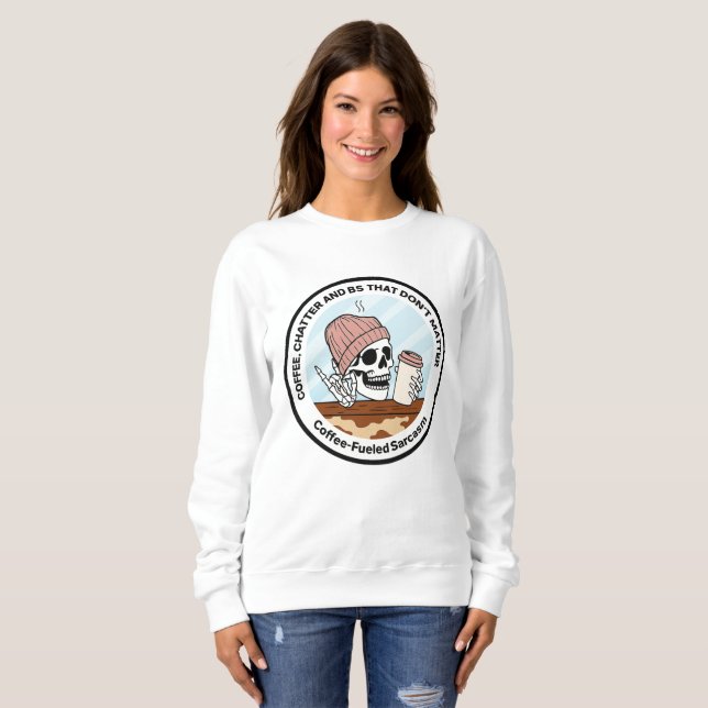 Kaffee-, Plauder- und Blödsinn-Sweatshirt Sweatshirt (Vorne ganz)