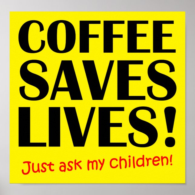 Kaffee Rette Lives Funny Poster (Vorne)