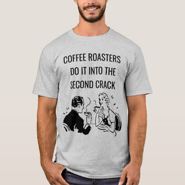 Kaffee Roasters Innuendo Pun T - Shirt (Vorderseite)
