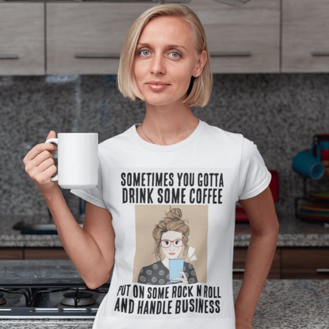 KAFFEE, ROCK'N'ROLL, HANDELSGESCHÄFTST - SHIRT (Von Creator hochgeladen)