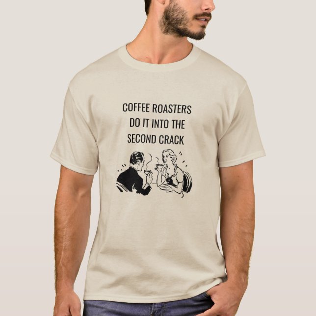  Kaffee Röster Innuendo Pun T - Shirt 2 (Vorderseite)