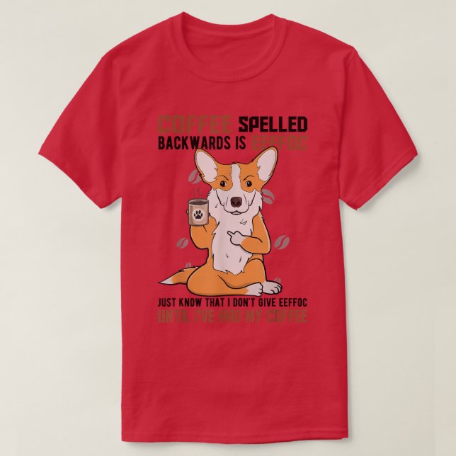 KAFFEE rückwärts geschrieben ist EEFFOC, Corgi Dri T-Shirt (Design vorne)