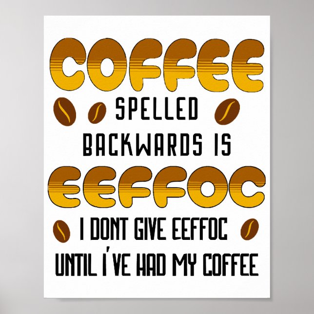 Kaffee rückwärts Kaffeeliebhaber Poster (Vorne)
