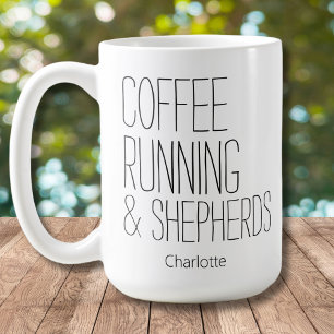 Kaffee Running & Shepherds Name hinzufügen Kaffeetasse