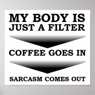 Kaffee Sarkasmus Filter Lustiges Poster