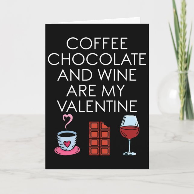 Kaffee Schokolade Und Wein Sind Mein Valentins Val Karte (Vorderseite)