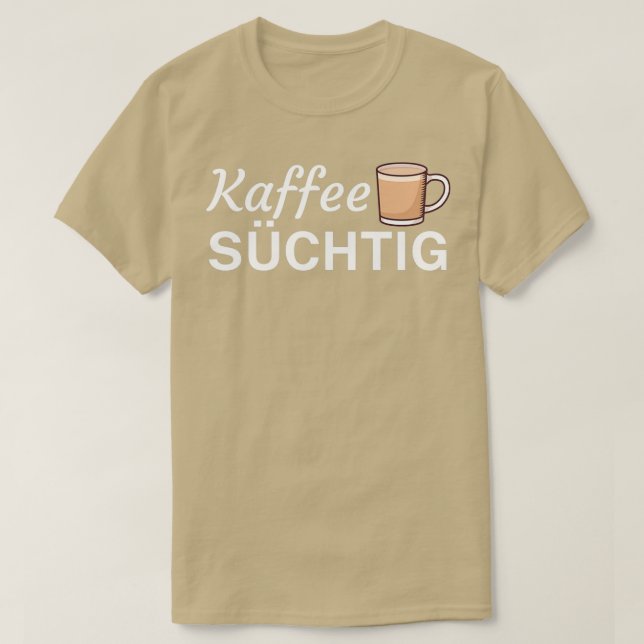 Kaffee Schtig Kaffee Geschenk T-Shirt (Design vorne)