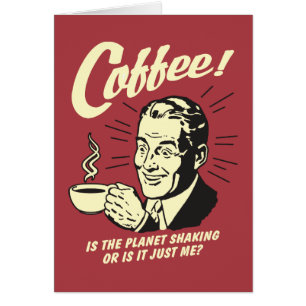 Kaffee: Schüttelt der Planet oder ich
