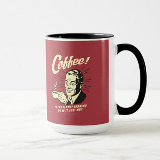 Kaffee: Schüttelt der Planet oder ich Tasse