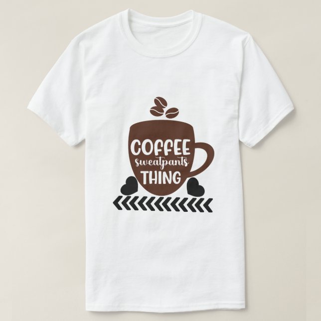 Kaffee-Schweisshosen-Ding T-Shirt (Design vorne)
