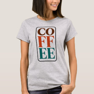 Kaffee-Shirt für Frauen   Kaffee-Liebhaber-T-Shirt T-Shirt