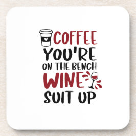 Kaffee Sie sind auf der Bench Wine Anzug Up Funny Getränkeuntersetzer
