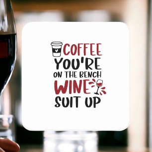 Kaffee Sie sind auf der Bench Wine Anzug Up Funny Rechteckiger Pappuntersetzer