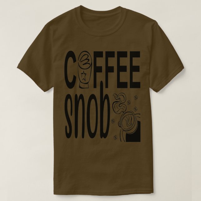Kaffee Snob Kaffee T-Shirt (Design vorne)