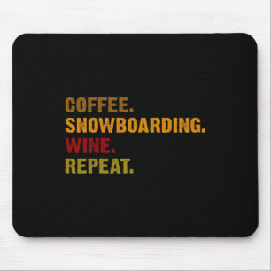 Kaffee Snowboarden Wein Wiederholung Mousepad