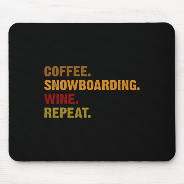 Kaffee Snowboarden Wein Wiederholung Mousepad (Vorne)