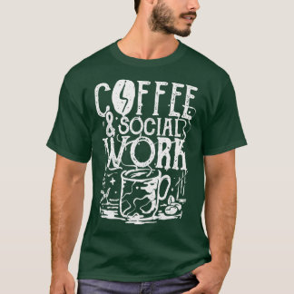 Kaffee-Sozialarbeit T-Shirt
