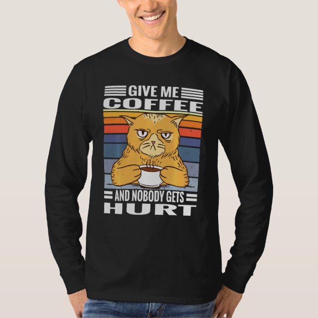 Kaffee-Sprichwort gibt mir Kaffee und niemand beko T-Shirt (Vorderseite)