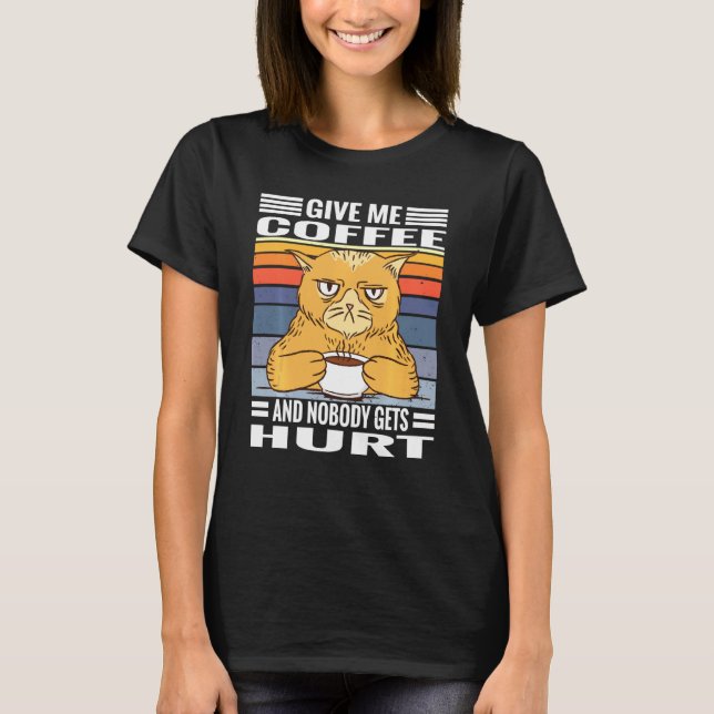 Kaffee-Sprichwort gibt mir Kaffee und niemand beko T-Shirt (Vorderseite)