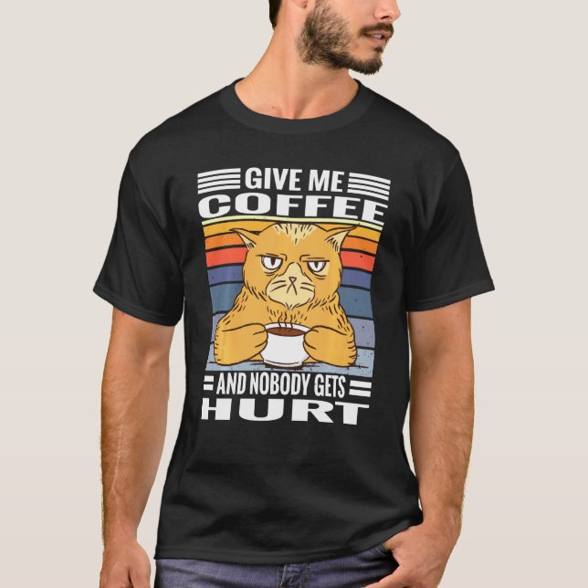 Kaffee-Sprichwort gibt mir Kaffee und niemand beko T-Shirt (Vorderseite)
