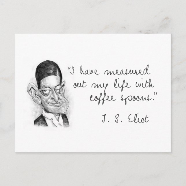 Kaffee Sprichworte von T. S. Eliot Postkarte (Vorderseite)