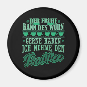 Kaffee Spruch // Der frühe Vogel kann den Wurm ... Magnet