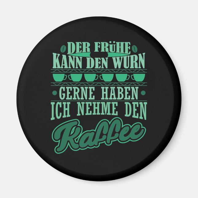 Kaffee Spruch // Der frühe Vogel kann den Wurm ... Magnet (Vorne)