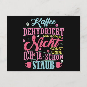 Kaffee Spruch / Kaffee dehydæden Körper nicht Postkarte