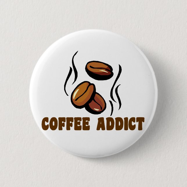 Kaffee-Süchtiger Button (Vorderseite)