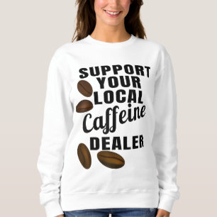 Kaffee-Support für Ihren Kaffee-Händler vor Ort B Sweatshirt