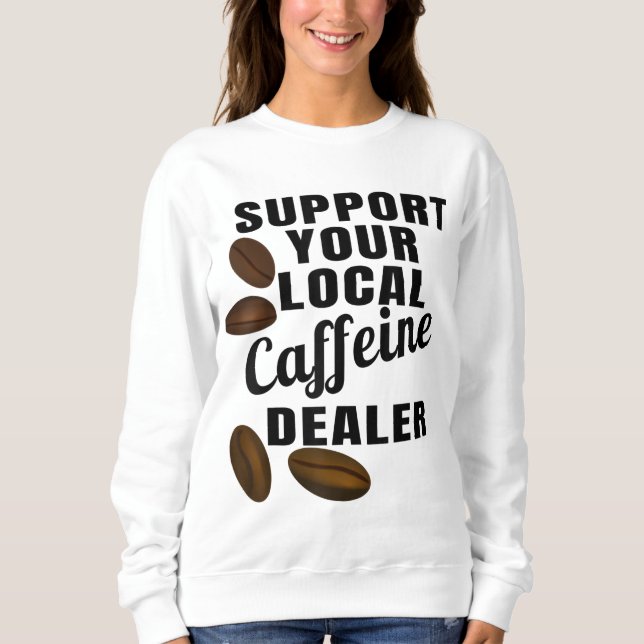 Kaffee-Support für Ihren Kaffee-Händler vor Ort B Sweatshirt (Vorderseite)