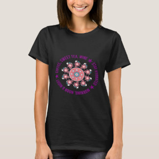 Kaffee Süßtee Wein Bleibe Den ganzen Tag sonnig T-Shirt