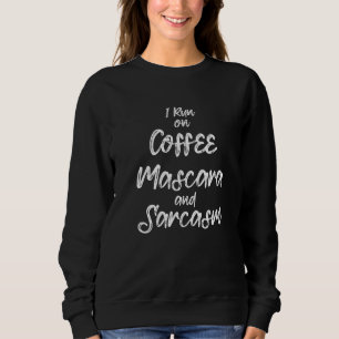Kaffee T Graphic Ich laufe auf Kaffeemaske und Sar Sweatshirt