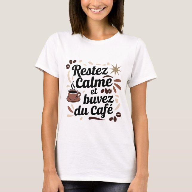 Kaffee-T-Shirt "Bleibt ruhig und trinkt Kaffee" T-Shirt (Vorderseite)
