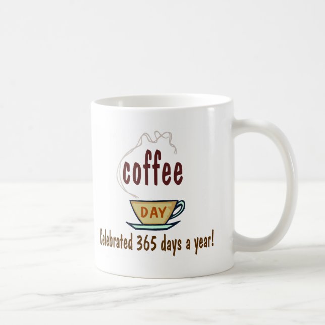 Kaffee-Tag 365 Tage im Jahr gefeiert Kaffeetasse (Rechts)