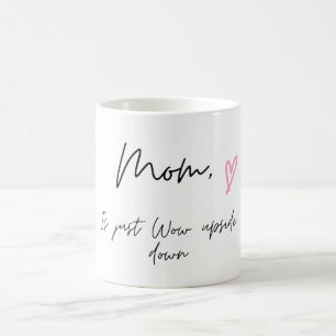 Kaffee-Tasse für Mama, Mama ist nur Wow Auf den Ko Kaffeetasse