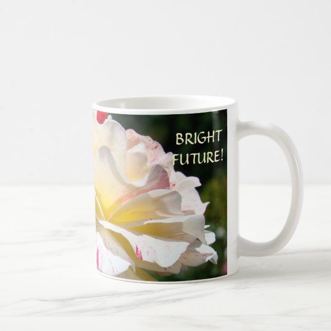 KAFFEE TASSE GIFTS Bright Future Rose Tasse Office (Rechts)