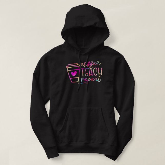 Kaffee Teach Repeat Lehrer Wertschätzung Coffe Lov Hoodie (Design vorne)