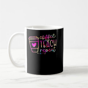 Kaffee Teach Repeat Lehrer Wertschätzung Coffe Lov Kaffeetasse
