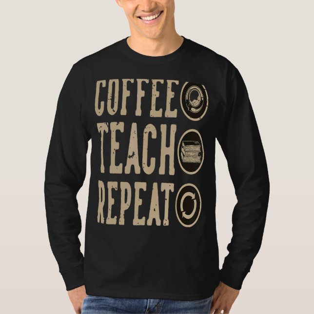 Kaffee Teach Wiederholen Niedlich Kaffee Caféine T T-Shirt (Vorderseite)