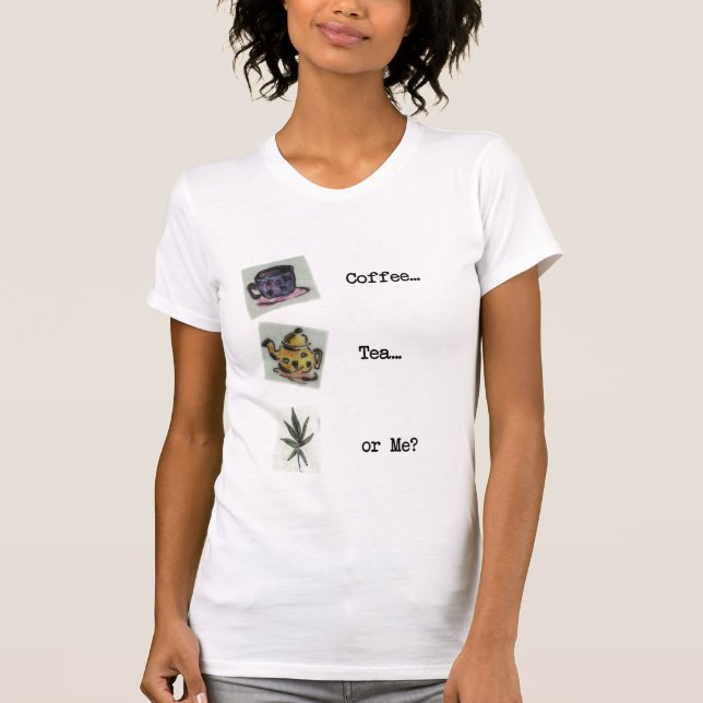 Kaffee-Tee oder ich? T-Shirt (Vorderseite)
