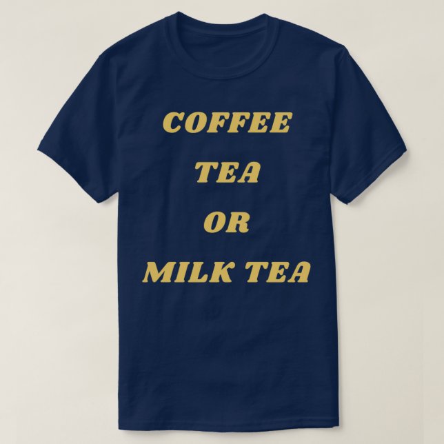 KAFFEE TEE ODER MILCH TEE (Design vorne)
