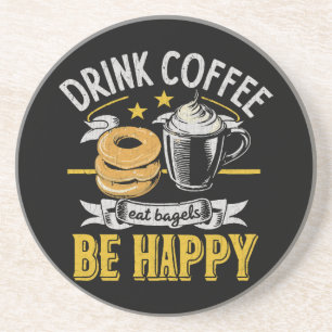 Kaffee trinken Bagels essen Sei glücklich Getränkeuntersetzer