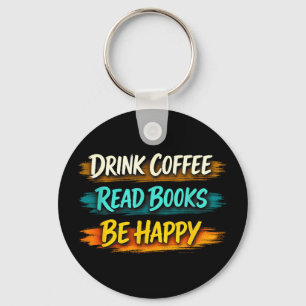 Kaffee trinken Bücher lesen glücklich sein einfach Schlüsselanhänger