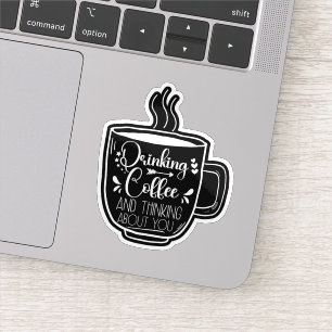 Kaffee trinken und an Geburtstags-Süchtige denken Aufkleber