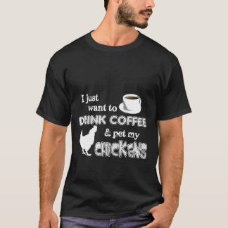 Kaffee trinken und meinen Hühner Bauer essen T-Shirt