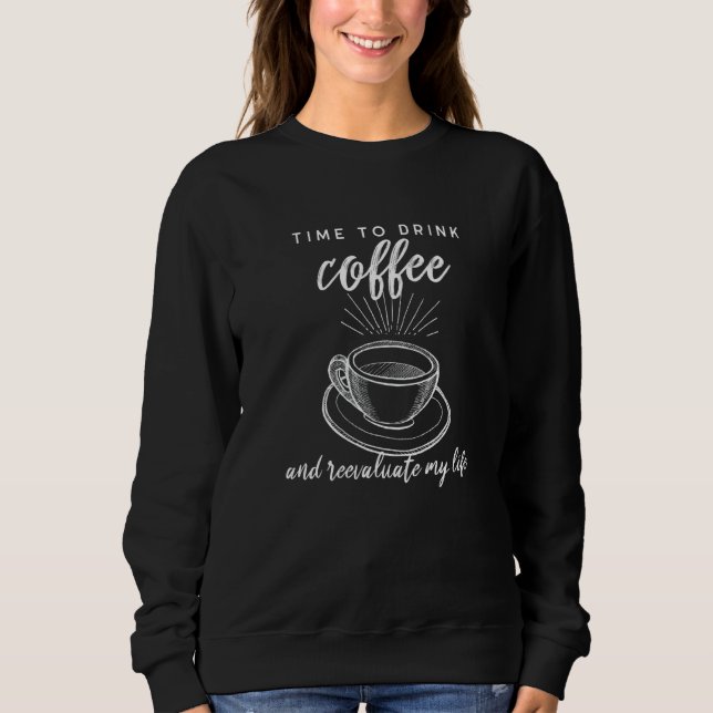 Kaffee trinken und meinen lebenslustigen Kaffee ne Sweatshirt (Vorderseite)